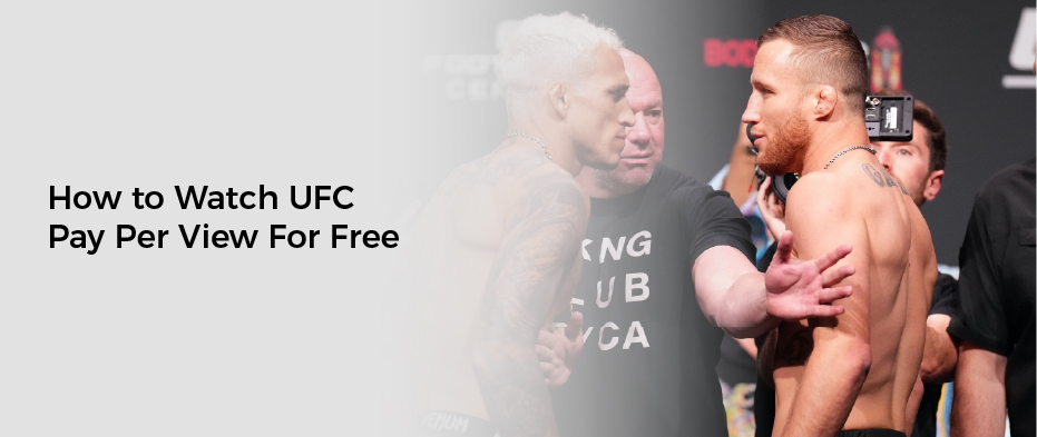 How to Watch UFC Pay Per View For Free